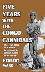 Five Years with the Congo Cannibals