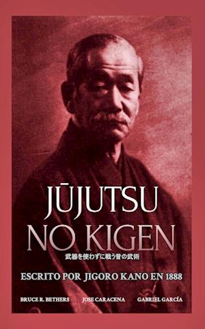 Jujutsu no Kigen. Escrito por Jigoro Kano (fundador del Judo Kodokan)