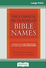 The Complete Dictionary of Bible Names (16pt Large Print Edition)