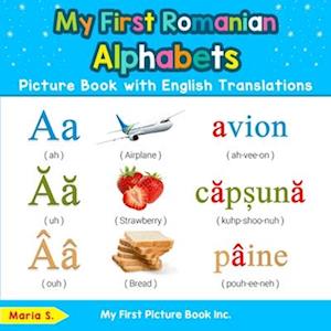 My First Romanian Alphabets Picture Book with English Translations