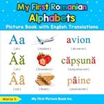 My First Romanian Alphabets Picture Book with English Translations