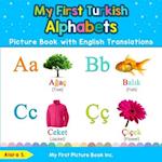 My First Turkish Alphabets Picture Book with English Translations