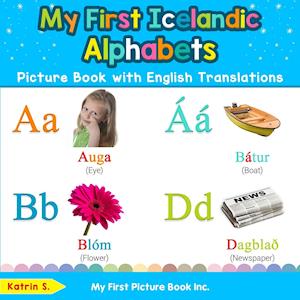 My First Icelandic Alphabets Picture Book with English Translations