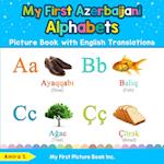 My First Azerbaijani Alphabets Picture Book with English Translations