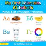 My First Belarusian Alphabets Picture Book with English Translations