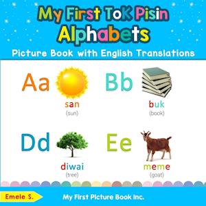 My First Tok Pisin Alphabets Picture Book with English Translations