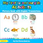 My First Luxembourgish Alphabets Picture Book with English Translations