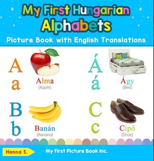 My First Hungarian Alphabets Picture Book with English Translations