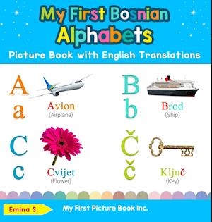 My First Bosnian Alphabets Picture Book with English Translations