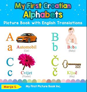 My First Croatian Alphabets Picture Book with English Translations