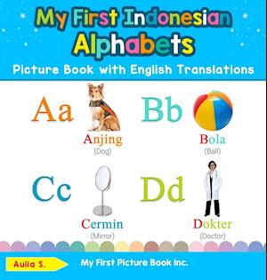 My First Indonesian Alphabets Picture Book with English Translations