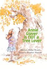 ANNIE GLOVER IS NOT A TREE LOVER
