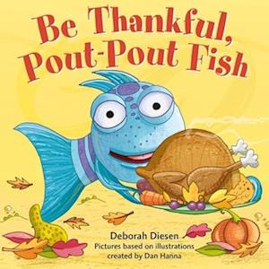 Be Thankful, Pout-Pout Fish