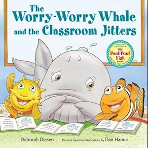 The Worry-Worry Whale and the Classroom Jitters