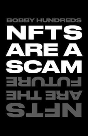 NFTs Are a Scam / NFTs Are the Future