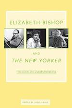 Elizabeth Bishop and The New Yorker 