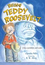 Being Teddy Roosevelt