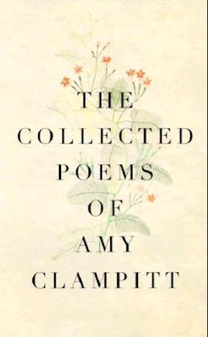 The Collected Poems of Amy Clampitt