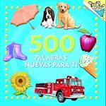 500 Palabras Nuevas Para Ti (500 Words to Grow on Spanish Edition)