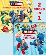 Heroes United!/Attack of the Robot (DC Super Friends) [With Punch-Out Play Set]