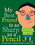 My Best Friend Is as Sharp as a Pencil