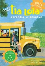 de Como Tia Lola Aprendio a Ensenar (How Aunt Lola Learned to Teach Spanish Edition)