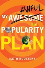 My Awesome/Awful Popularity Plan