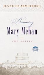 Becoming Mary Mehan