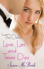 Debs: Love, Lies and Texas Dips