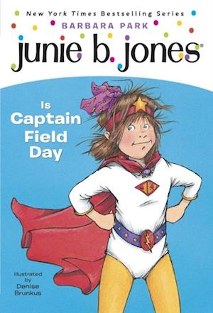 Junie B. Jones #16: Junie B. Jones Is Captain Field Day