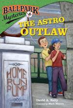 Ballpark Mysteries #4: The Astro Outlaw