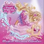 Magical Mermaid Adventure (Barbie: The Pearl Princess)