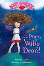Little Wings #2: Be Brave, Willa Bean!