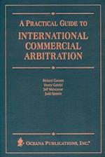 A Practical Guide to International Commercial Arbitration