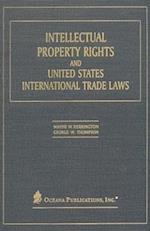 Intellectual Property Rights and United States International Trade Laws