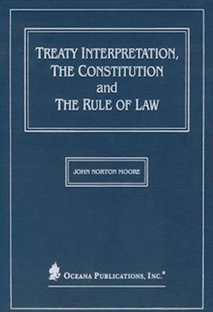 Treaty Interpretation, the Constitution and the Rule of Law