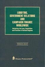 Lobbying, Government Relations, and Campaign Finance Worldwide