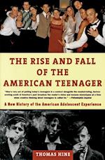 The Rise and Fall of the American Teenager