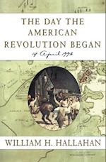 The Day the American Revolution Began