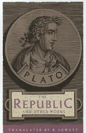 The Republic and Other Works