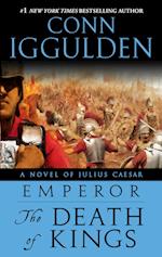 Emperor: The Death of Kings: A Novel of Julius Caesar; A Roman Empire Novel