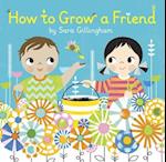 How to Grow a Friend