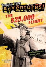 $25,000 Flight (Totally True Adventures)
