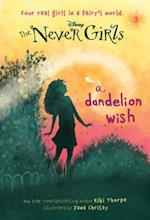 Never Girls #3: A Dandelion Wish (Disney: The Never Girls)