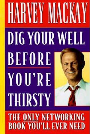 Dig Your Well Before You're Thirsty