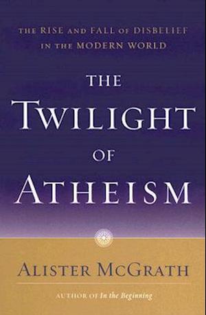 The Twilight of Atheism