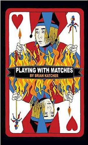 Playing with Matches