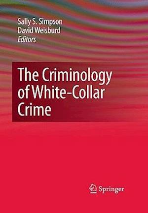 The Criminology of White-Collar Crime