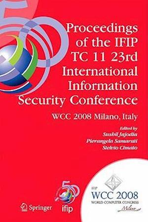 Proceedings of the IFIP TC 11 23rd International Information Security Conference