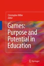 Games: Purpose and Potential in Education